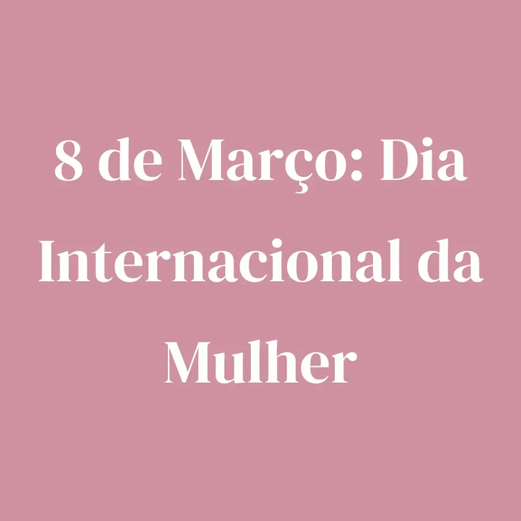 8-de-Marco-Dia-Internacional-da-Mulher-